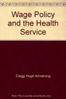 Wage Policy and The Health Service
