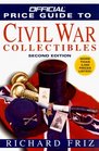 The Official Price Guide to Civil War Collectibles  Second Edition