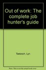 Out of work The complete job hunter's guide