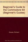 Beginner's Guide to the Commodore 64