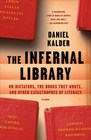 The Infernal Library On Dictators the Books They Wrote and Other Catastrophes of Literacy
