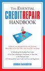 The Essential Credit Repair Handbook A Quick and Handy Guide for Anyone Who Wants to Get and Stay Out of Debt