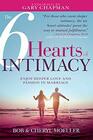 The 6 Hearts of Intimacy Enjoy Deeper Love and Passion in Marriage