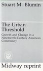 The Urban Threshold Growth and Change in a NineteenthCentury American Community