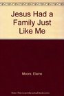 Jesus Had a Family Just Like Me