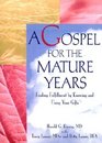 A Gospel for the Mature Years Finding Fulfillment by Knowing and Using Your Gifts