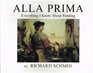 Alla Prima Everything I Know About Painting