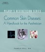 Milady's Aesthetician Series Common Skin Diseases A Handbook for the Aesthetician