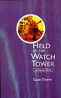 Held by the Watchtower Set Free by Christ