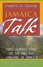 Jamaica Talk Three Hundred Years of the English Language in Jamaica