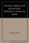 Homes today and tomorrow Teacher's resource book