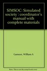 SIMSOC Simulated society  coordinator's manual with complete materials