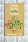 Polity Practice and the Mission of the United Methodist Church
