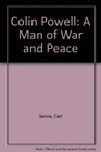 Colin Powell A Man of War and Peace
