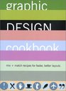 Graphic Design Cookbook Mix  Match Recipes for Faster Better Layouts