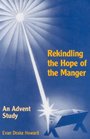 Rekindling the Hope of the Manger An Advent Study