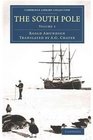 The South Pole 2 Volume Set An Account of the Norwegian Antarctic Expedition in the Fram 19101912