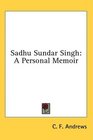 Sadhu Sundar Singh A Personal Memoir