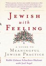 Jewish With Feeling  A Guide to Meaningful Jewish Practice