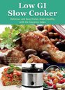 The Low GI Slow Cooker: Delicious and Easy Dishes Made Healthy with the Glycemic Index