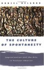 The Culture of Spontaneity  Improvisation and the Arts in Postwar America