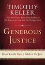 Generous Justice: How God's Grace Makes Us Just