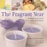 Country Living Gardener The Fragrant Year Seasonal Inspirations for a ScentFilled Home