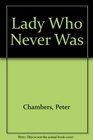 Lady Who Never Was
