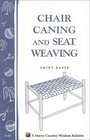 Chair Caning and Seat Weaving  Storey Country Wisdom Bulletin A16