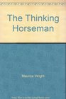 The Thinking Horesman