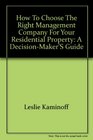 How to Choose the Right Management Company for Your Residential Property A DecisionMaker's Guide