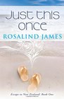 Just This Once: Escape to New Zealand Book One