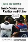 Caddie Confidential Inside Stories from the Caddies of the PGA Tour