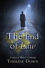 The End of Law A Novel of Hitler's Germany