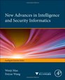 Advances in Intelligence and Security Informatics