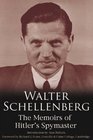 Walter Schellenberg The Memoirs of Hitler's Spymaster