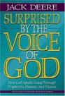 Surprised by the Voice of God How God Speaks Today Through Peophecies Dreams and Visions
