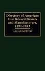Directory of American Disc Record Brands and Manufacturers 18911943