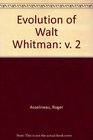 The Evolution of Walt Whitman The Creation of a Personality