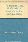 The Reform Club 18361978 A history from the club's records
