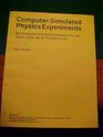 Computersimulated physics experiments Six computer assisted experiments for the Apple IIplus  microcomputer