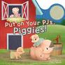 Put on Your PJs Piggies