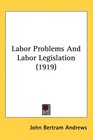 Labor Problems And Labor Legislation