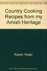 Country Cooking Recipes from my Amish Heritage
