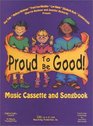 Proud to be Good Children's Music Cassette and Songbook