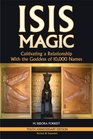 Isis Magic Cultivating a Relationship with the Goddess of 10000 Names