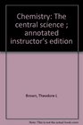 Chemistry The central science  annotated instructor's edition
