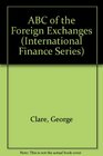 ABC of the Foreign Exchanges