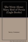She Went Alone Mary Bird of Persia