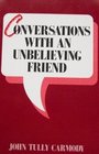 Conversations With an Unbelieving Friend